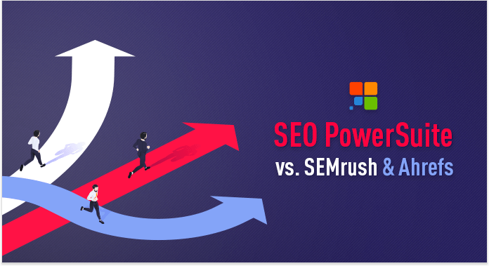 什么时候选择SEO PowerSuite而不是SEMrush和Ahrefs?